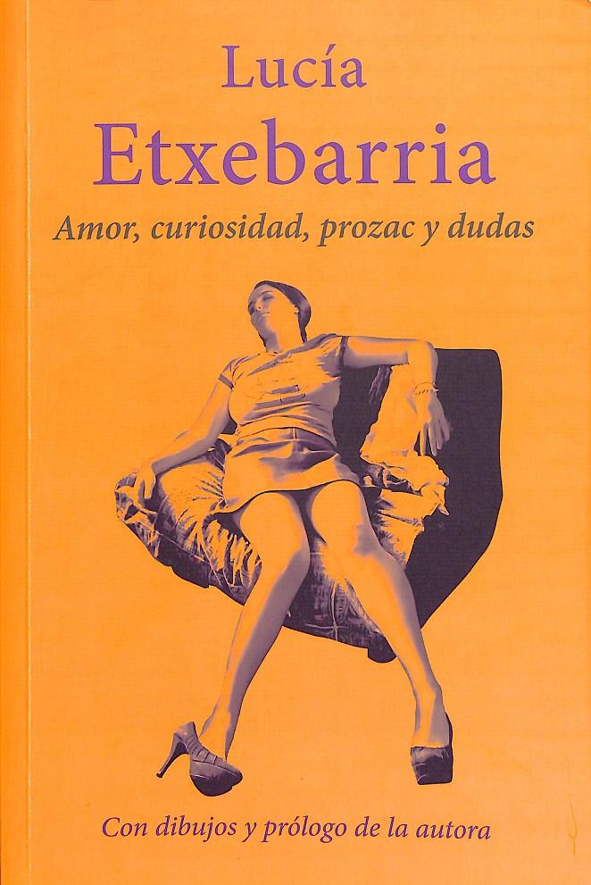 AMOR, CURIOSIDAD, PROZAC Y DUDAS | ETXEBARRIA, LUCIA