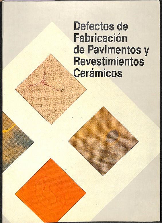 DEFECTOS DE FABRICACIÓN DE PAVIMENTOS Y REVESTIMIENTOS CERÁMICOS | 0 | ESCARDINO BENLLOC, AGUSTÍN