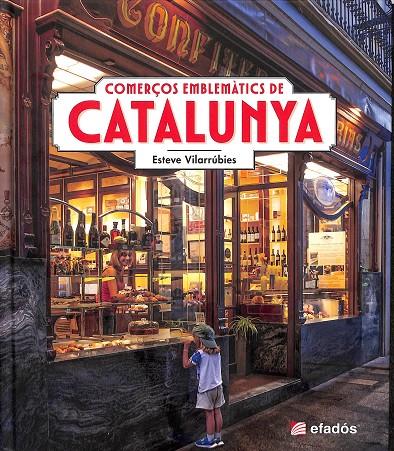 COMERÇOS EMBLEMÀTICS DE CATALUNYA (CATALÁN) | VILARRÚBIES, ESTEVE