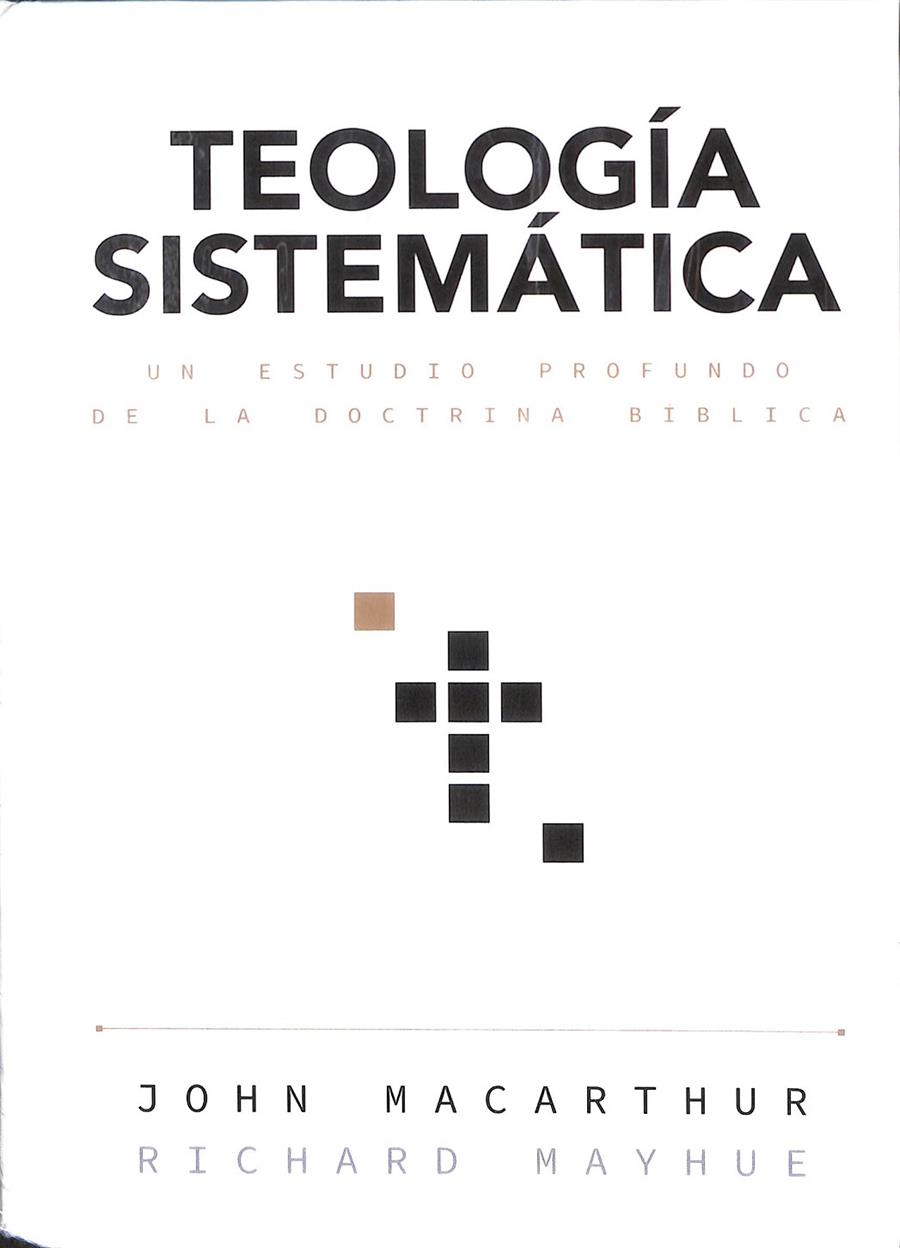 TEOLOGÍA SISTEMÁTICA (PRECINTADO) | JOHN MACARTHUR