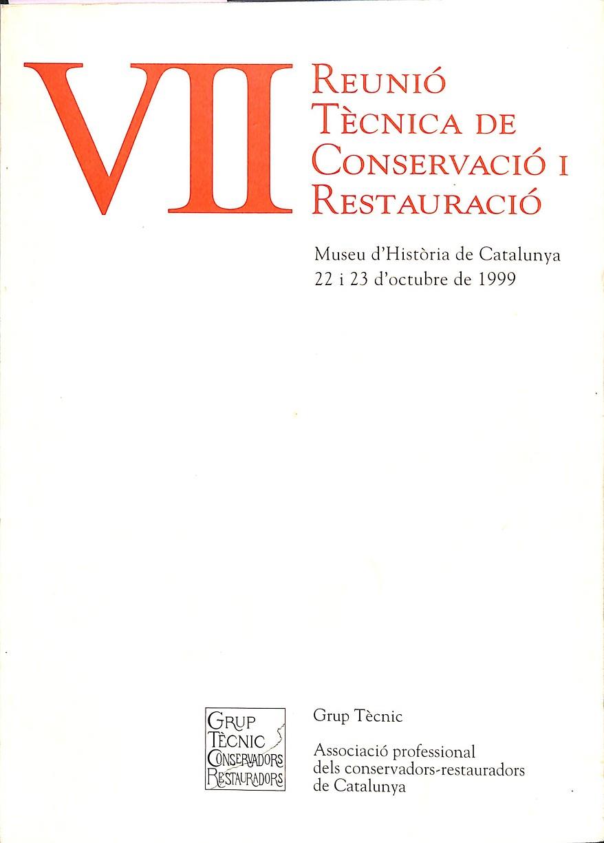 VII REUNIÓ TÈCNICA DE CONSERVACIÓ I RESTAURACIÓ (CATALÁN) | MUSEU D'HISTÒRIA DE CATALUNYA