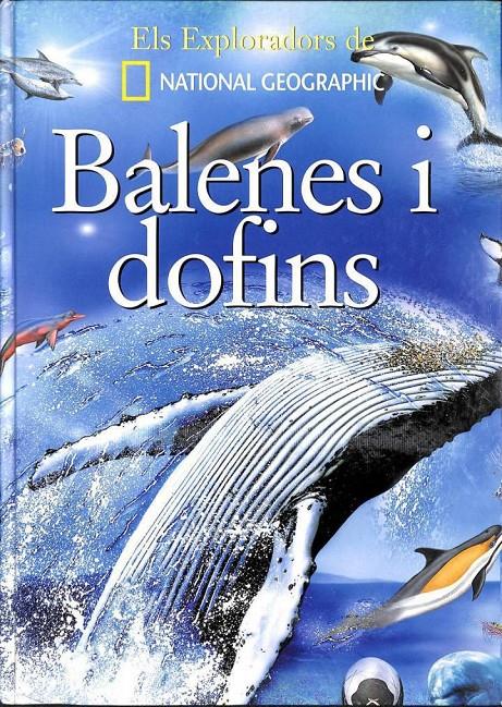 BALENES I DOFINS: ELS EXPLORADORS DE NATIONAL GEOGRAPHIC (CATALÁN). | 9788482983288 | NATIONAL GEOGRAPHIC