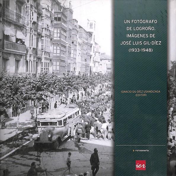 UN FOTÓGRAFO DE LOGROÑO | 9788496637771 | GIL-DIEZ USANDIZAGA, IGNACIO