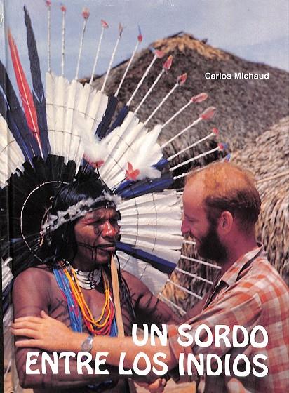 UN SORDO ENTRE LOS INDIOS | CARLOS MICHAUD