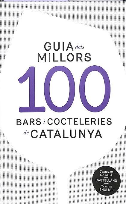 GUIA DELS MILLORS 100 BARS I COCTELERIES DE CATALUNYA  CASTELLANO CATALAN INGLES | 9788494579318