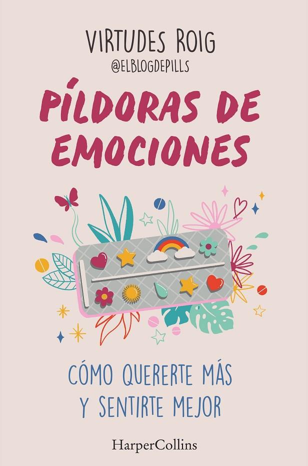 PÍLDORAS DE EMOCIONES CÓMO QUERERTE MÁS Y SENTIRTE MEJOR | ROIG, VIRTUDES