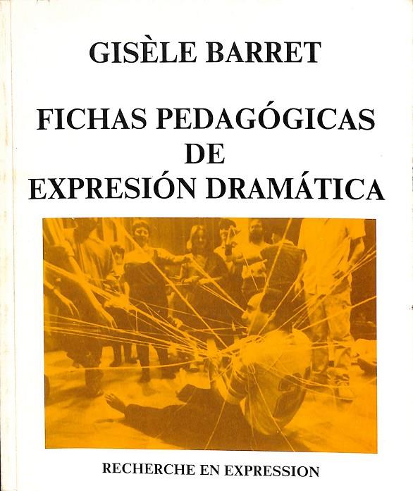FICHAS PEDAGOGICAS DE EXPRESION DRAMÁTICA | CARBALLO GUTIÉRREZ, FRANCISCO JAVIER