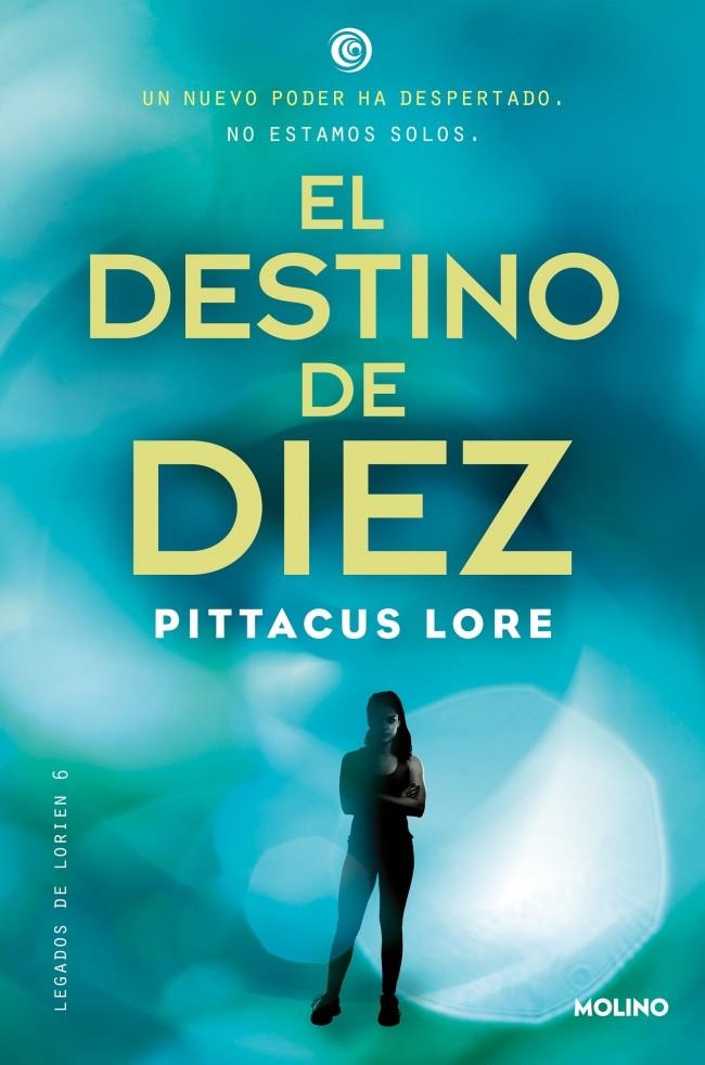 LEGADOS DE LORIEN 6 - EL DESTINO DE DIEZ | LORE, PITTACUS