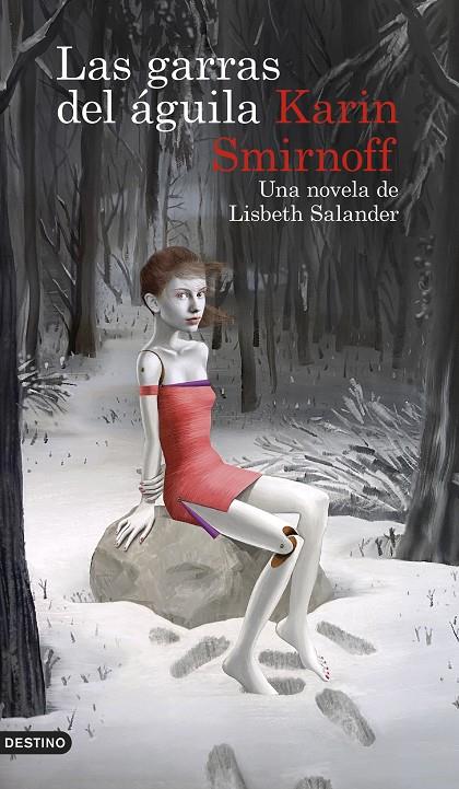 LAS GARRAS DEL ÁGUILA: UNA NOVELA DE LISBETH SALANDER (SERIE MILLENNIUM) | SMIRNOFF, KARIN