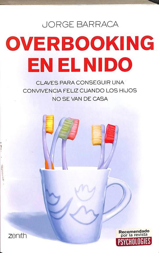 OVERBOOKING EN EL NIDO. CLAVES PARA CONSEGUIR UNA CONVIVENCIA FELIZ CUANDO LOS HIJOS NO SE VAN DE CASA. | JORGE BARRACA