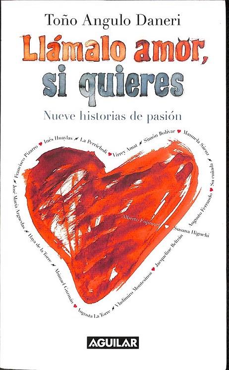 LLAMALO AMOR SI QUIERES NUEVE HISTORIAS DE PASION | 9789972848063 | TOÑO ANGULO DANERI