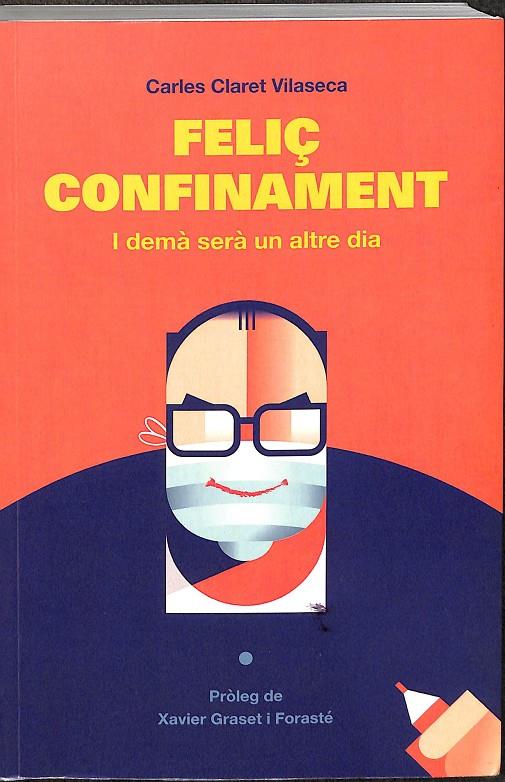 FELIÇ CONFINAMENT I DEMA SERA UN ALTRE DIA (CATALÁN) | CARLES CLARET VILASECA