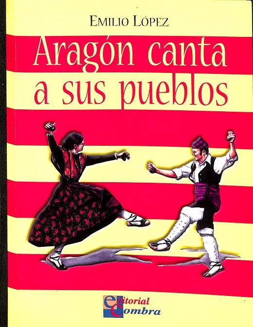 ARAGÓN CANTA A SUS PUEBLOS.  | EMILIO LOPEZ