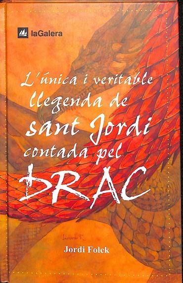 L'ÚNICA I VERITABLE LLEGENDA DE SANT JORDI CONTADA PEL DRAC (CATALÁN) | FOLCK, JORDI