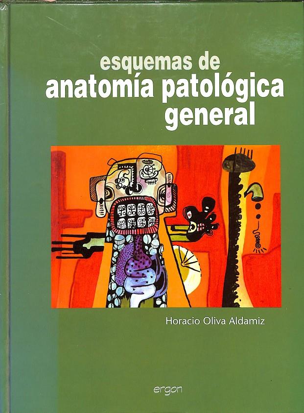 ESQUEMAS DE ANATOMÍA PATOLÓGICA GENERAL O EPITOME DE ANATOMÍA MÓRBIDA | 9788484731092 | OLIVA ALDÁMIZ, HORACIO