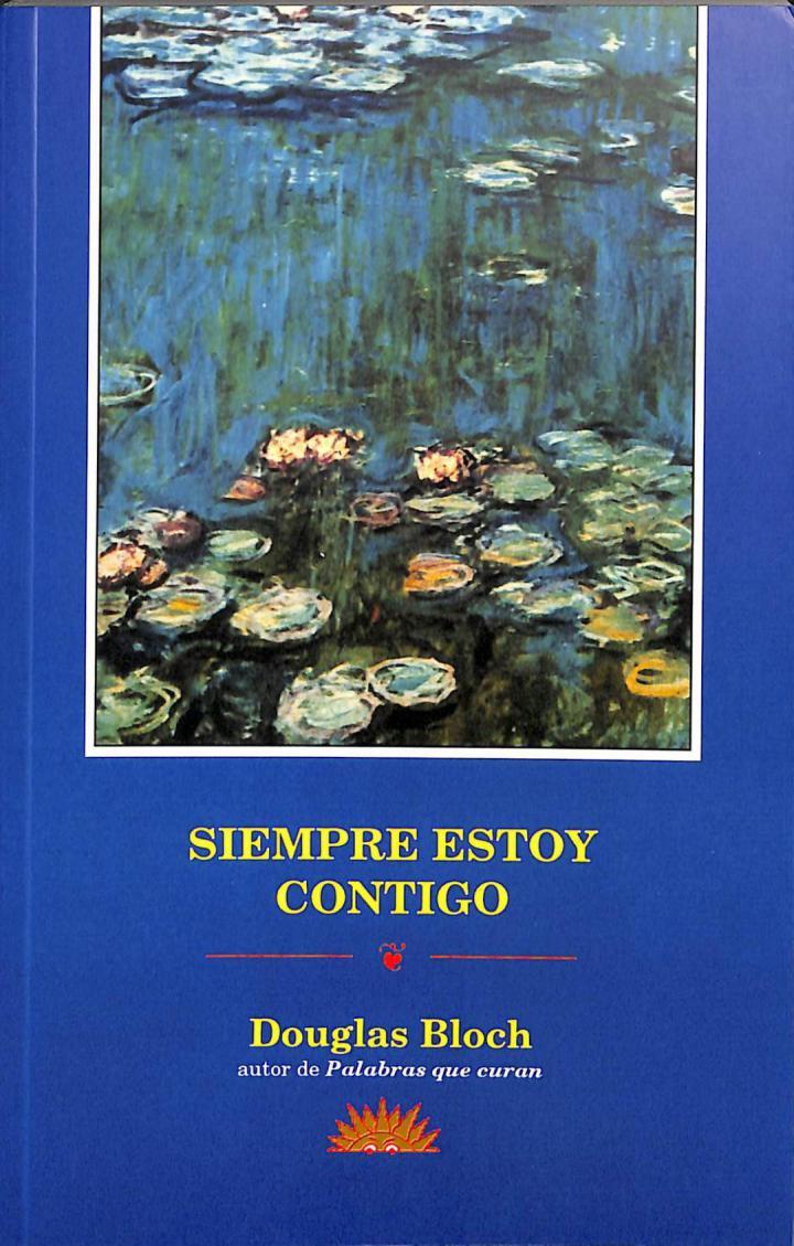 SIEMPRE ESTOY CONTIGO: UNA ANTOLOGÍA DE FRASES, POEMAS Y ORACIONES | 9788487598180 | DOUGLAS BLOCH
