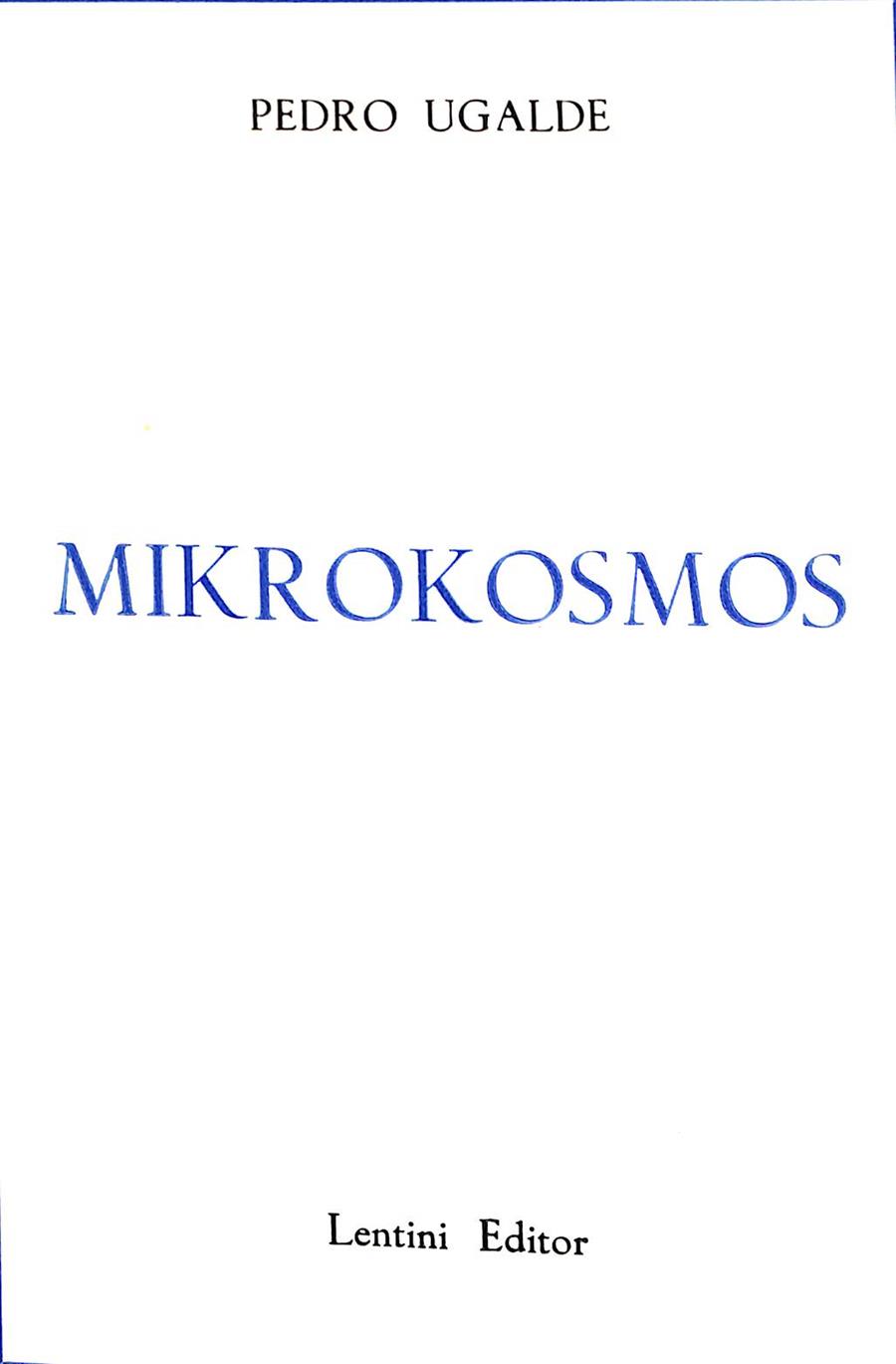 MIKROSKOSMOS | PEDRO UGALDE