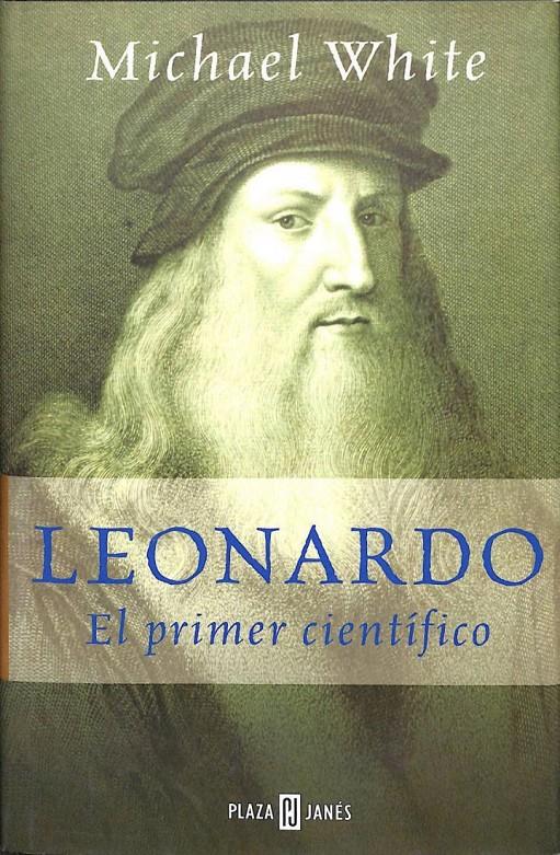 LEONARDO, EL PRIMER CIENTÍFICO | 9788401305054 | MICHAEL WHITE