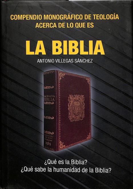 COMPENDIO MONOGRAFICO DE TEOLOGÍA ACERCA DE LO QUE ES LA BIBLIA | VILLEGAS SÁNCHEZ, ANTONIO