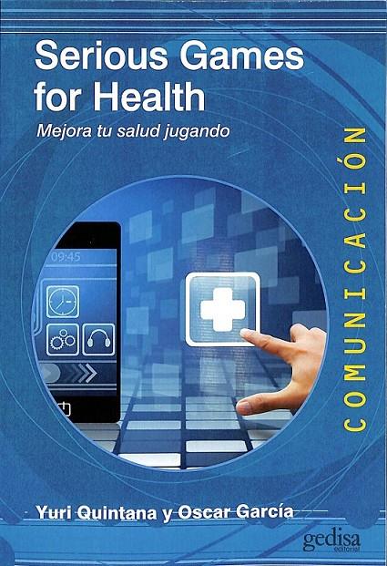 SERIOUS GAMES FOR HEALTH | 9788416572878 | QUINTANA, YURI / GARCÍA, OSCAR