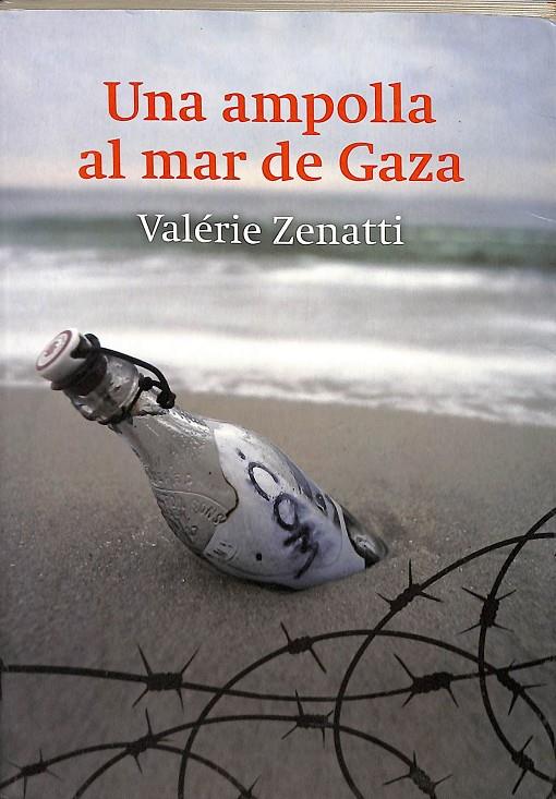 UNA AMPOLLA AL MAR DE GAZA | ZENATTI, VALÉRIE
