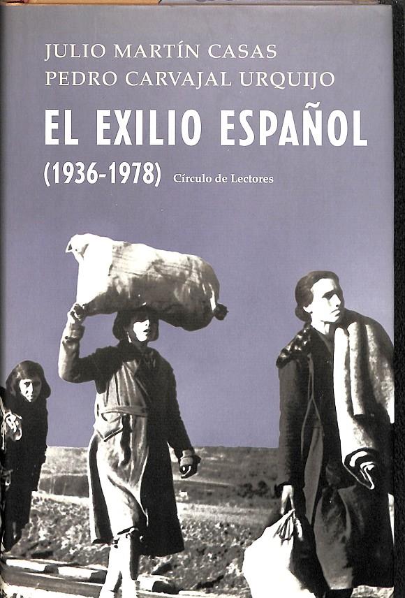 EL EXILIO ESPAÑOL (1936-1978) | 9788422699682 | JULIO MARTÍN CASAS - PEDRO CARVAJAL URQUIJO
