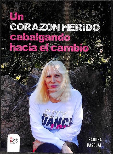 UN CORAZÓN HERIDO, CABALGANDO HACIA EL CAMBIO | 9788491408741 | PASCUAL, SANDRA