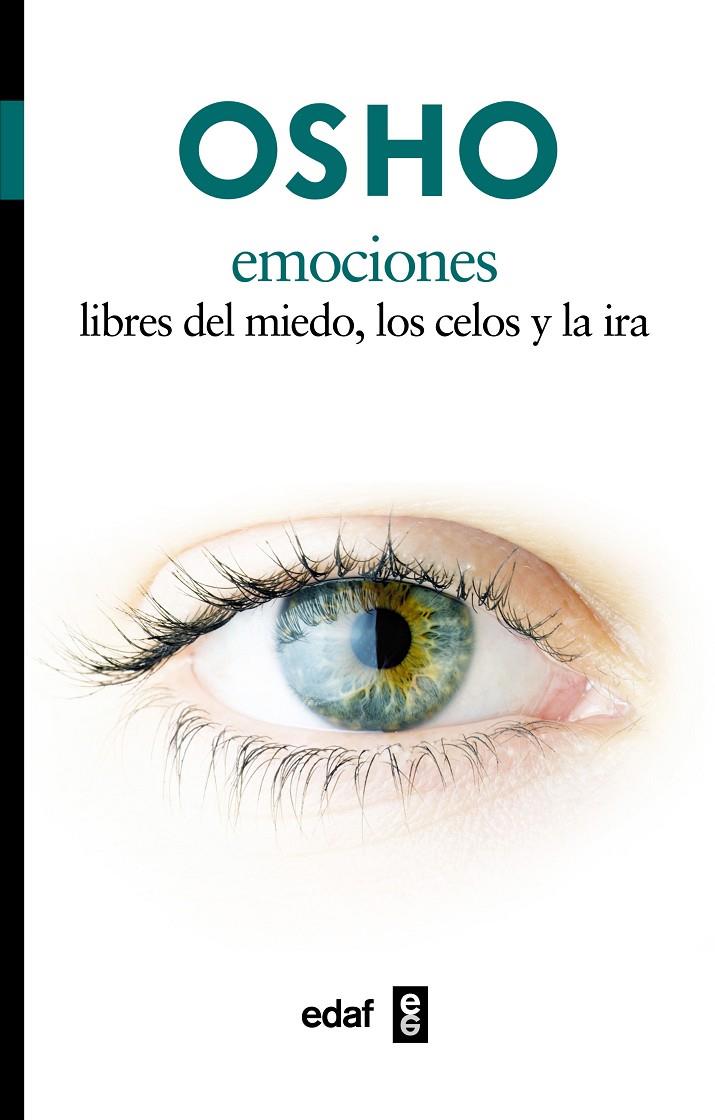 EMOCIONES - LIBRES DEL MIEDO, LOS CELOS Y LA IRA | OSHO