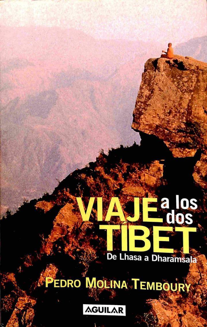 VIAJE A LOS DOS TIBET. DE LHASA A DHARAMSALA | 9788403092228 | PEDRO MOLINA TEMBOURY
