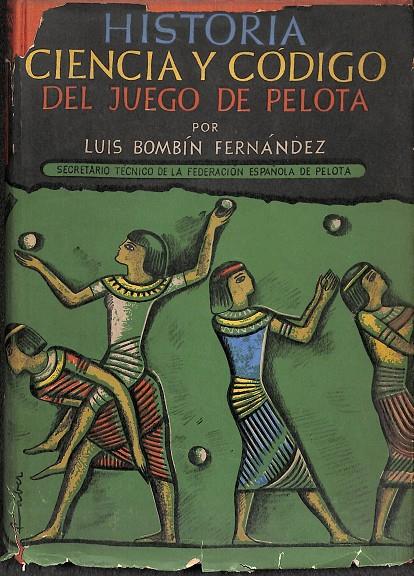 HISTORIA, CIENCIA Y CÓDIGO DEL JUEGO DE LA PELOTA | LUIS BONBÍN FERNNÁNDEZ - SECRETARIO TÉCNICO DE LA FEDERACIÓN ESPAÑOLA DE PELOTA