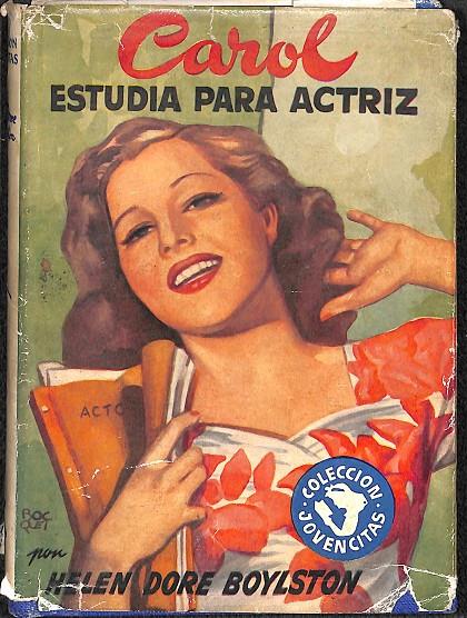 CAROL ESTUDIA PARA SER ACTRIZ - COLECCIÓN JOVENCITAS | HELEN DORE BOYLSTON