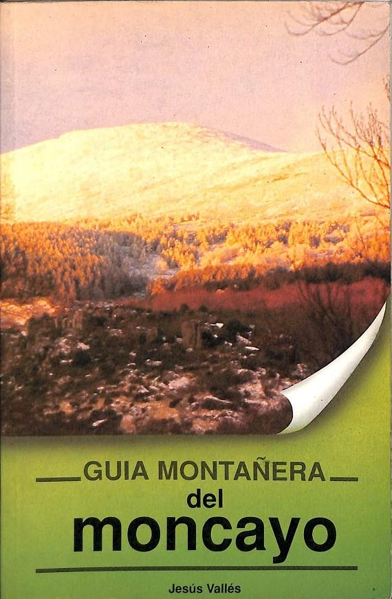 GUÍA MONTAÑERA DEL MONCAYO SUS BARRANCOS Y ESTRIBACIONES | 9788487187353 | VALLÉS GRACIA, JESÚS