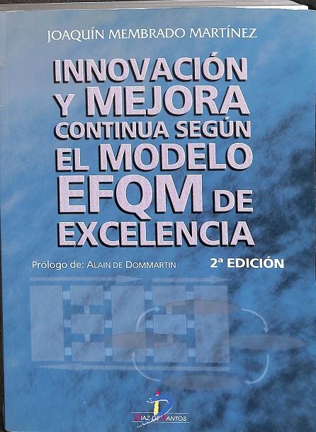 INNOVACIÓN Y MEJORA CONTINUA SEGÚN EL MODELO EFQM DE EXCELENCIA.  | MEMBRADO MARTÍNEZ, JOAQUÍN