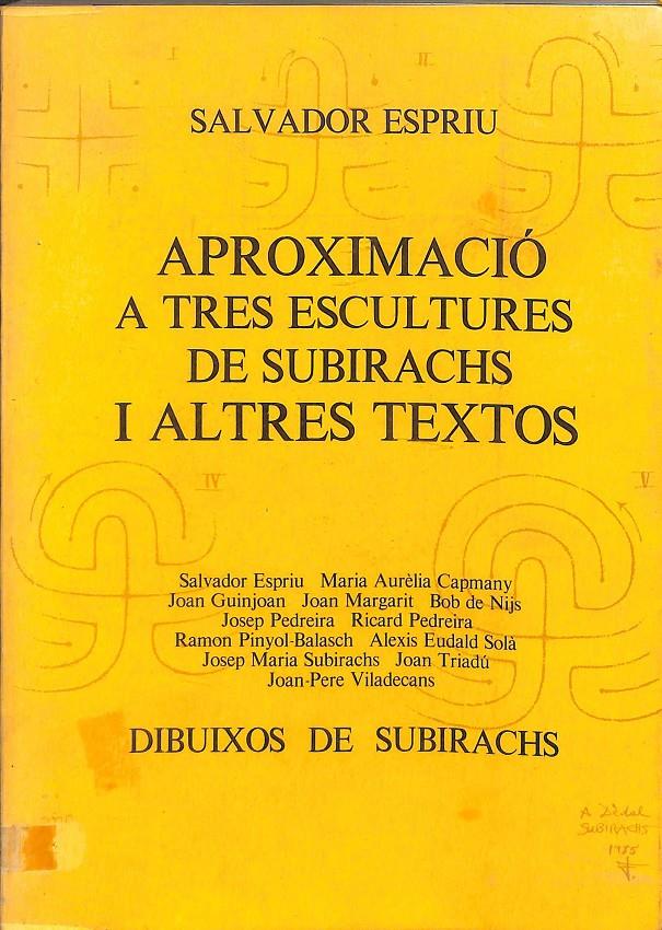 APROXIMACIÓ A TRES ESCULTURES DE SUBIRACHS I ALTRES TEXTOS (CATALÁN) | 9788476201309 | SALVADOR ESPRIU