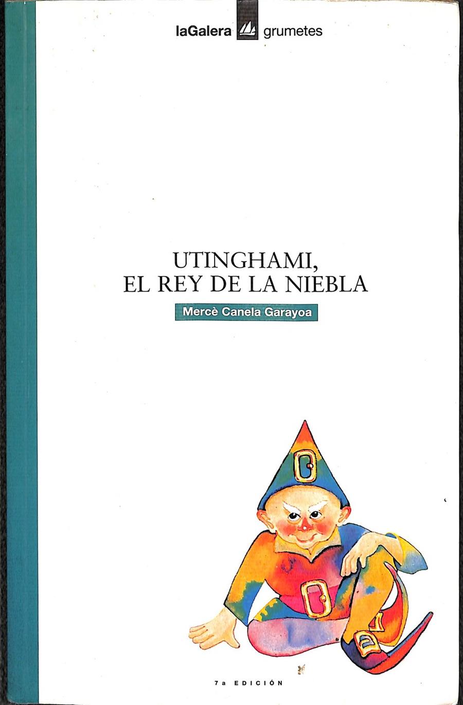 UTINGHAMI, EL REY DE LA NIEBLA | 9788424686109 | CANELA I GARAYOA, MERCÈ