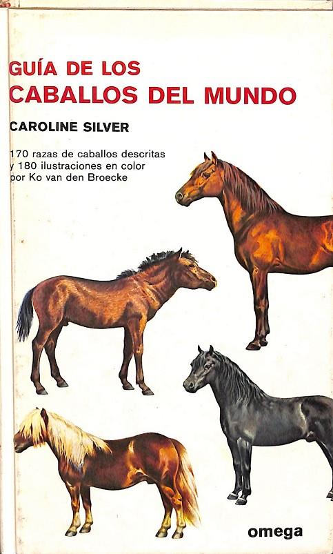 GUÍA DE LOS CABALLOS DEL MUNDO | CAROLINE SILVER