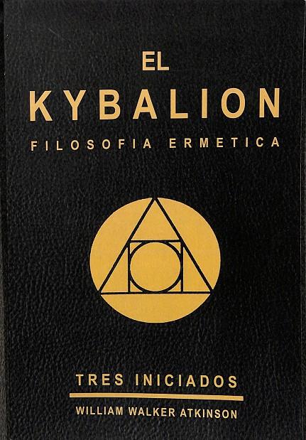 EL KYBALION. FILOSOFIA ERMETICA.  | WILLIAM WALKER ARKINSN