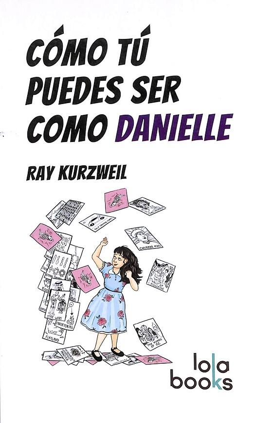 CÓMO TÚ PUEDES SER COMO DANIELLE | RAY KURZWIL