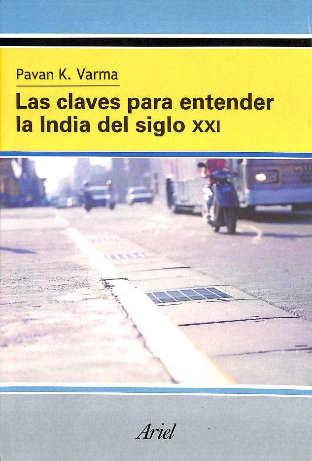 LAS CLAVES PARA ENTENDER LA INDIA DEL SIGLO XXI | 9788434448476 | PAVAN K.VARMA