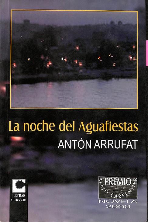 LA NOCHE DEL AGUAFIESTAS | ANTÓN ARRUFAT