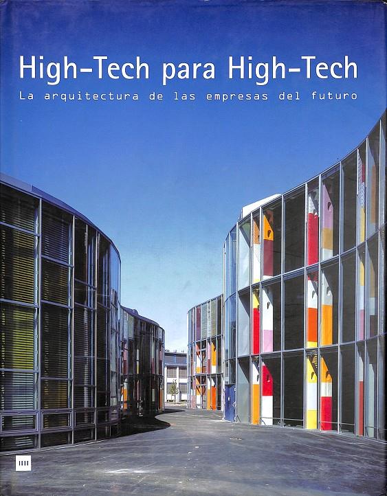 HIGH-TECH PARA HIGH-TECH - LA ARQUITECTURA PARA LAS EMPRESAS DEL FUTURO  | 9788495692436 | GARCÍA CAÑIZARES, ANA CRISTINA