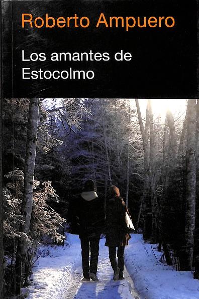 LOS AMANTES DE ESTOCOLMO | ROBERTO AMPUERO