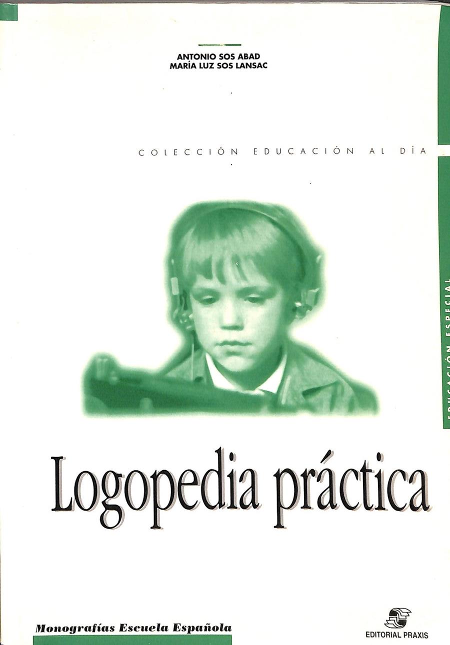LOGOPEDIA PRÁCTICA | 9788433107848 | SOS ABAD, ANTONIO Y SOS LANZAC, Mª JESUS