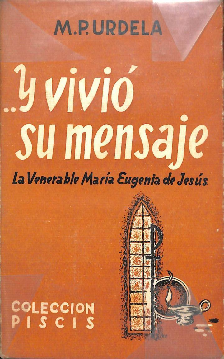 Y VIVIÓ SU MENSAJE  LA VENERABLE MARÍA EUGENIA DE JESÚS | M. PURDELA