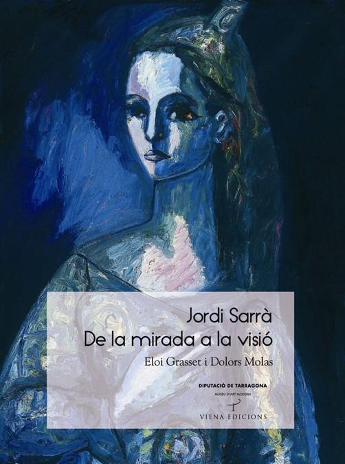 JORDI SARRÀ -  DE LA MIRADA A LA VISIÓ (CATALÁN) | GRASSET MORELL, ELOI/ MOLAS MARTÍ, DOLORS