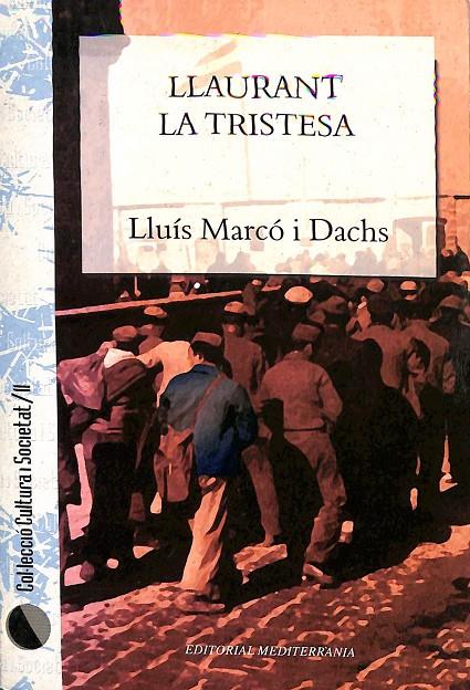 LLAURANT LA TRISTESA. (CATALÁN) | LLUIS MARCÓ I DARCHS