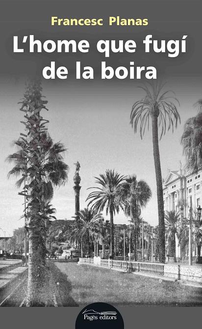 L'HOME QUE FUGÍ DE LA BOIRA (CATALÁN) | PLANAS COMES, FRANCESC