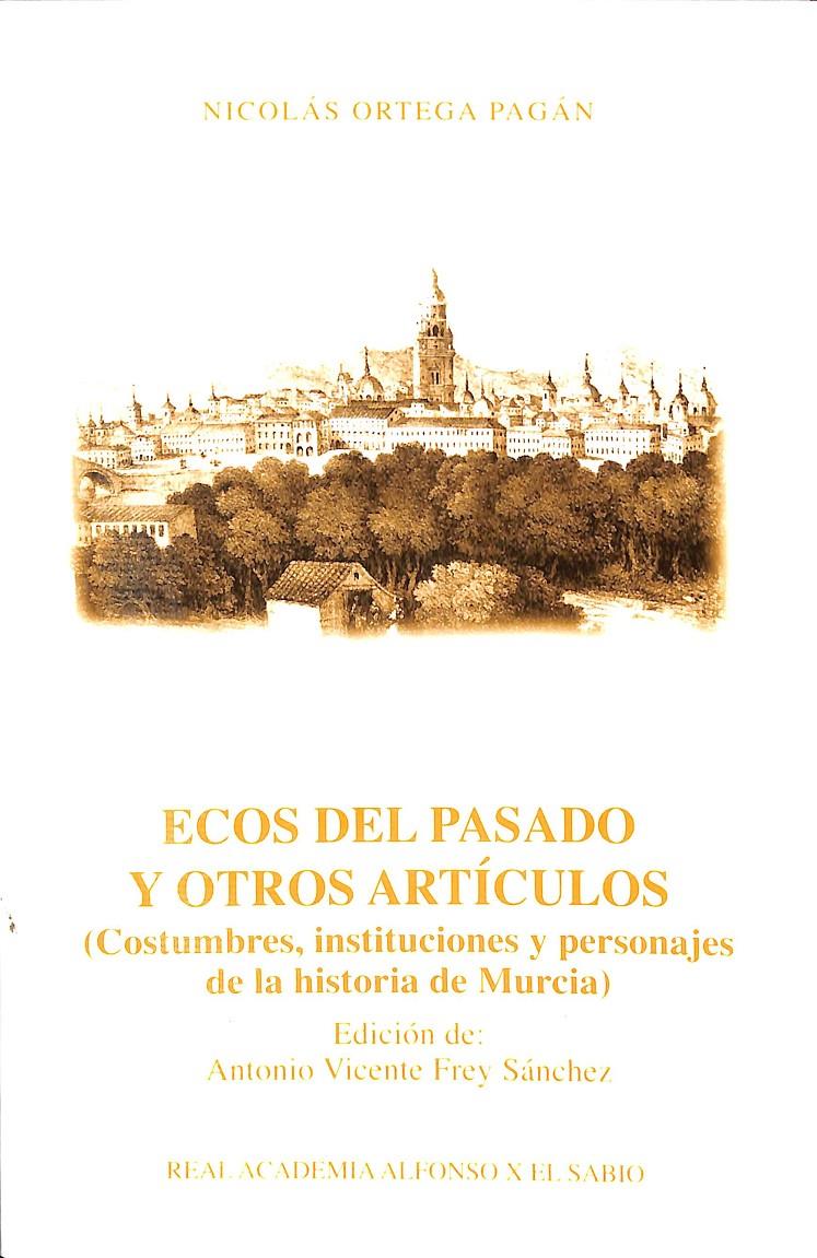 ECOS DEL PASADO Y OTROS ARTÍCULOS | 0 | ORTEGA PAGÁN, NICOLÁS / FREY SÁNCHEZ, ANTONIO VICENTE