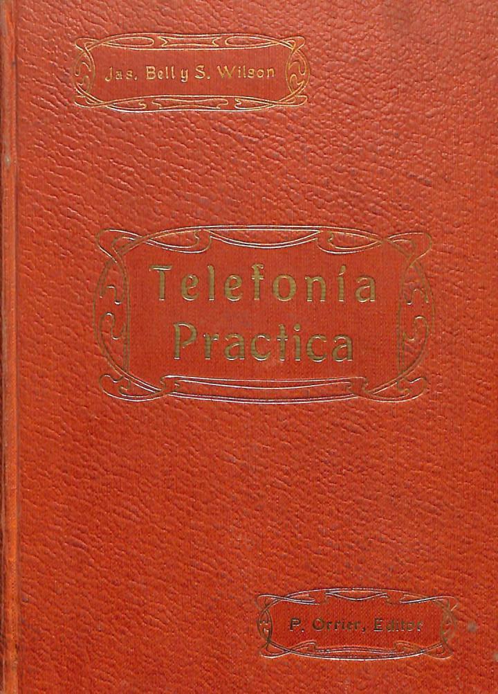 TELEFONÍA PRÁCTICA | JAS. BELL / S. WILSON