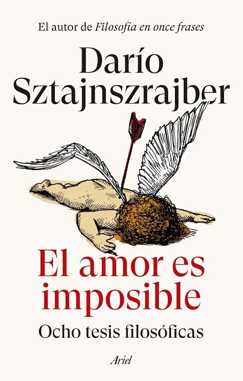 EL AMOR ES IMPOSIBLE OCHO TESIS FILOSÓFICAS | SZTAJNSZRAJBER, DARÍO